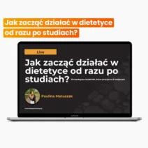 Jak zacząć działać w dietetyce od razu po studiach?