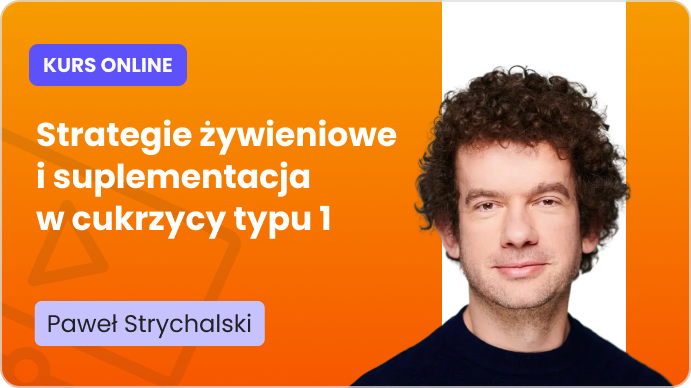 Strategie żywieniowe i suplementacja w cukrzycy typu 1