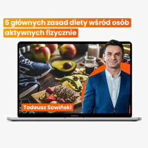 5 głównych zasad diety wśród osób aktywnych fizycznie (nie elitarnych sportowców) - webinar