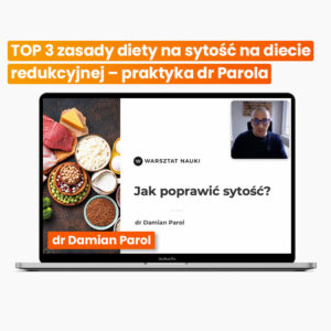 TOP 3 zasady diety na sytość na diecie redukcyjnej – praktyka dr Parola - webinar